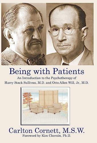 Being With Patients: An Introduction to the Psychotherapy of Harry Stack Sullivan, M.D. and Otto Allen Will, Jr., M.D.