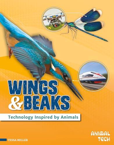 Wings & Beaks: Technology Inspired by Animals (Animal Tech)