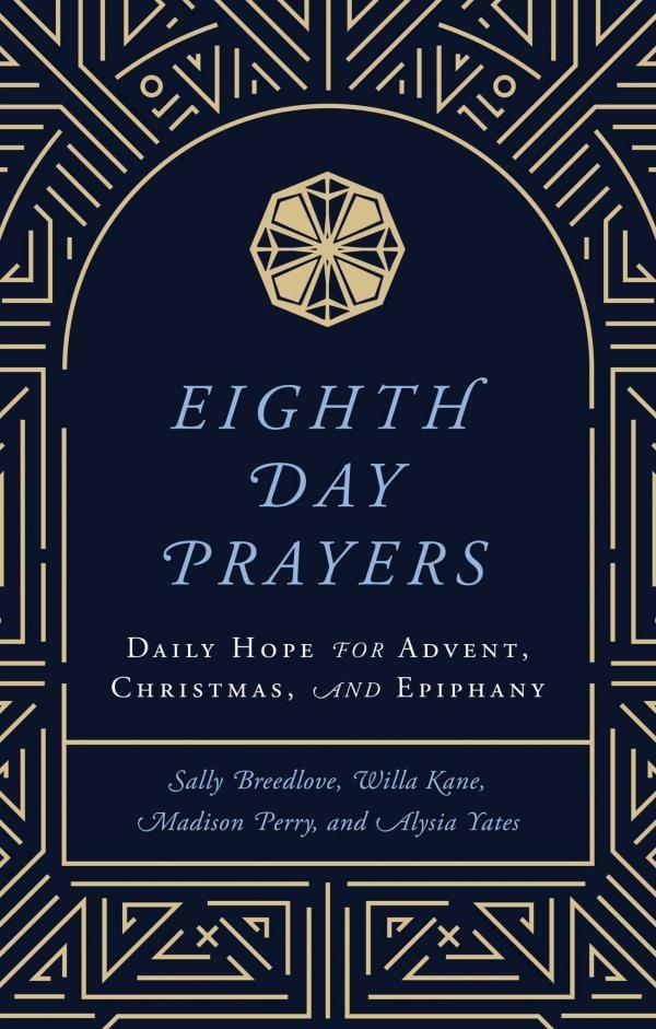Eighth Day Prayers: Daily Hope for Advent, Christmas, and Epiphany