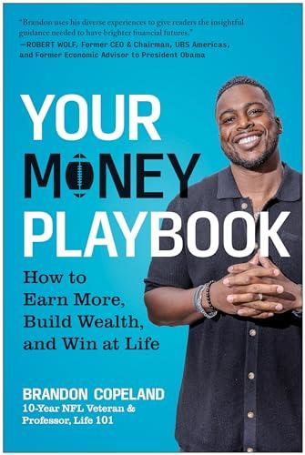 Your Money Playbook: How to Earn More, Build Wealth, and Win at Life