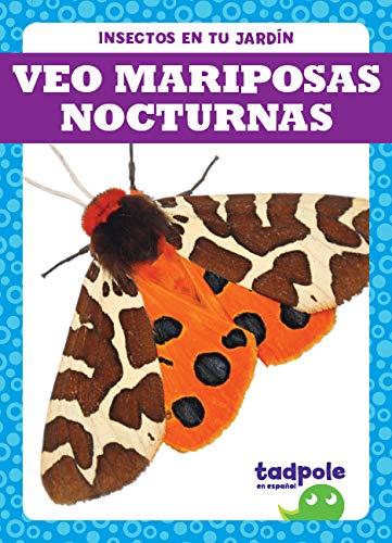 Veo Mariposas Nocturnas (Tadpole Books, Insectos en Tu Jardin)