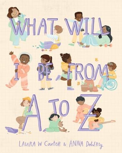 What Will I Be From A to Z