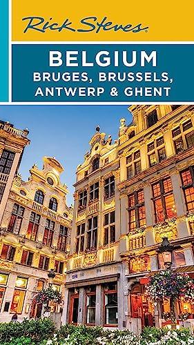 Belgium: Bruges, Brussels, Antwerp & Ghent (Rick Steves Travel Guide)