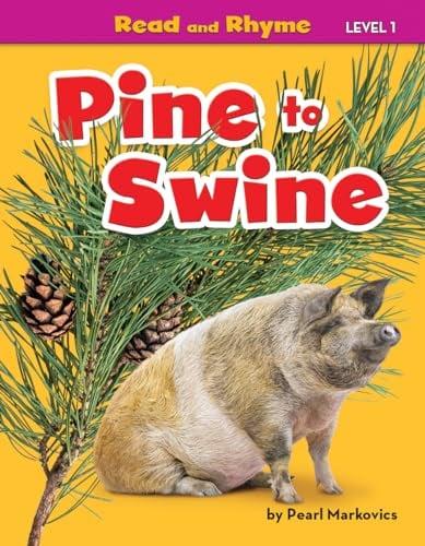 Pine to Swine (Read and Rhyme, Level 1)