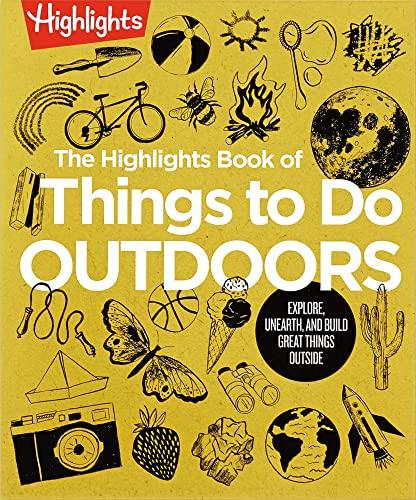 The Highlights Book of Things to Do Outdoors