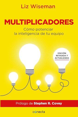 Multiplicadores: Cómo Potenciar La Inteligencia De Tu Equipo (Edicon Revisada Y Actualiada)