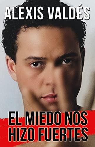 El Miedo Nos Hizo Fuertes