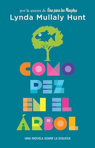 Como Pez En El Arbol: Una Novela Sobre La Dislexia