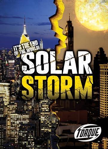 Solar Storm (Torque, It's the End of the World!)