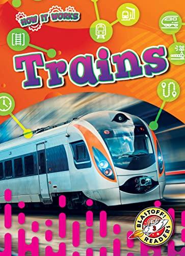 Trains (How It Works: Blastoff! Readers, Level 3)
