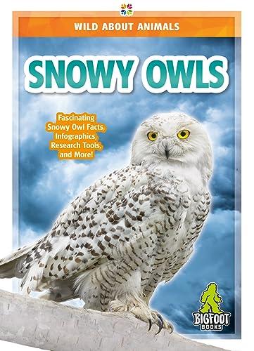Snowy Owls (Wild About Animals)