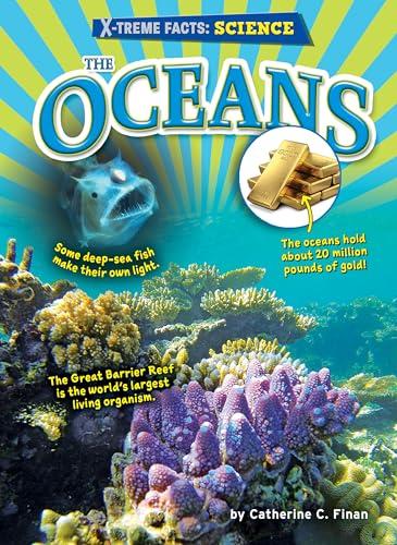 The Oceans (X-Treme Facts: Science)