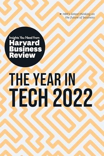 The Year in Tech 2022 (The Insights You Need From Harvard Business Review)