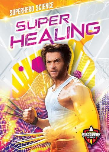 Super Healing (Superhero Science)