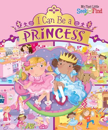 I Can Be a Princess (My First Seek and Find)