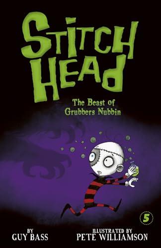 The Beast of Grubbers Nubbin (Stitch Head, Bk. 5)