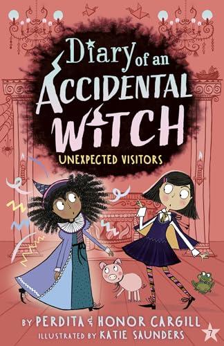Unexpected Visitors (Diary of an Accidental Witch, Bk. 7)