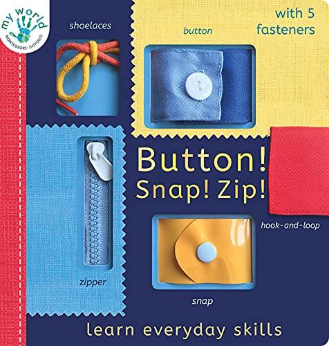Button! Snap! Zip! Learn Everyday Skills (My World)