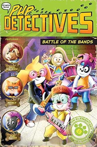 Battle of the Bands (Pup Detectives, Bk. 8)