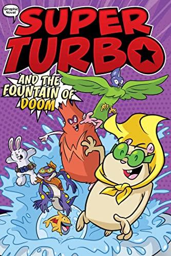Super Turbo and the Fountain of Doom (Volume 9)