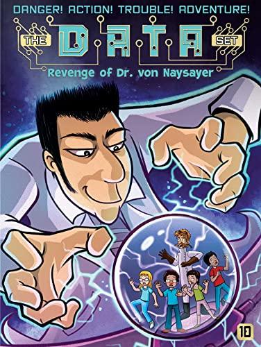 The Revenge of Dr. von Naysayer (The DATA Set, Bk. 10)