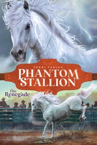 The Renegade (Phantom Stallion, Bk. 4)