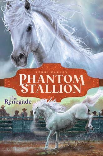 The Renegade (Phantom Stallion, Bk. 4)