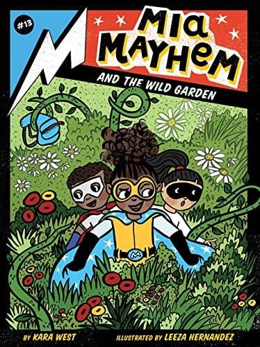 Mia Mayhem and the Wild Garden (Mia Mayhem, Bk. 13)