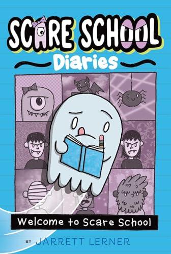 Welcome to Scare School (Scare School Diaries, Bk. 1)