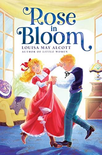 Rose in Bloom (The Louisa May Alcott Hidden Gems Collection, Bk. 2)