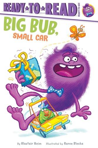 Big Bub, Small Car (Ready-To-Read, Ready-To-Go!)