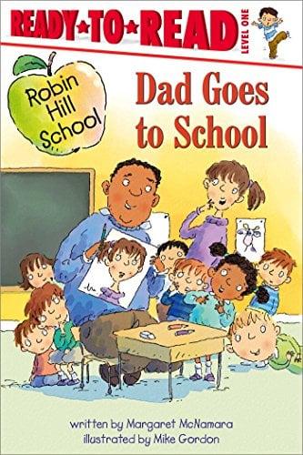 Dad Goes to (School Robin Hill School, Ready-To-Read, Level 1)