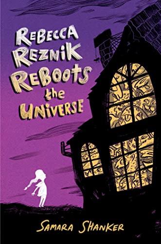 Rebecca Reznik Reboots the Universe (Golems and Goblins, Bk. 2)