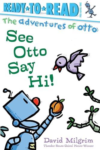 See Otto Say Hi! (The Adventures of Otto, Ready-To-Read, Pre-Level 1)