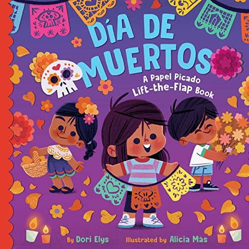 Día De Muertos: A Papel Picado Lift-The-Flap Book