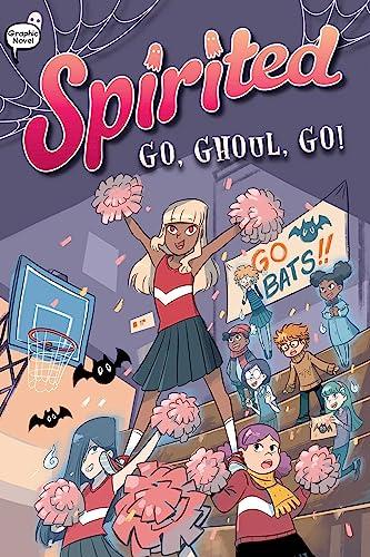 Go, Ghoul, Go! (Spirited, Volume 2)