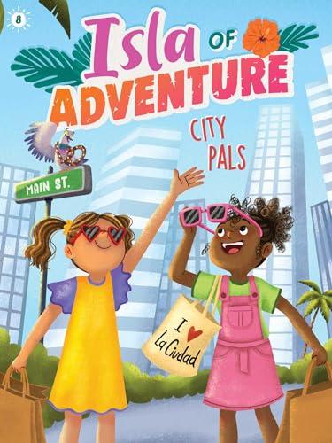 City Pals (Isla of Adventure, Bk. 8)
