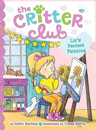 Liz's Perfect Painting (The Critter Club, Bk. 27)