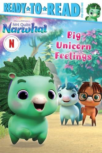 Big Unicorn Feelings (DreamWorks Not Quite Narwhal, Ready-To-Read, Pre-Level 1)