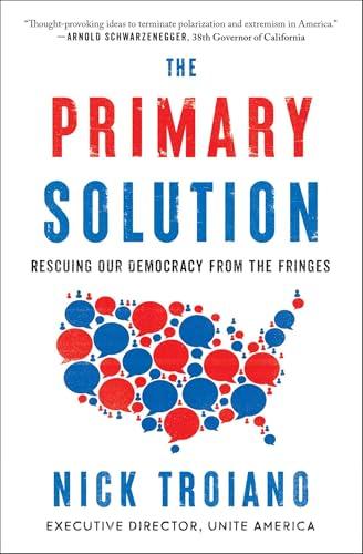 The Primary Solution: Rescuing Our Democracy From the Fringes