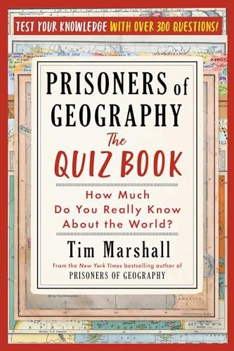 Prisoners of Geography: The Quiz Book: How Much Do You Really Know About the World?