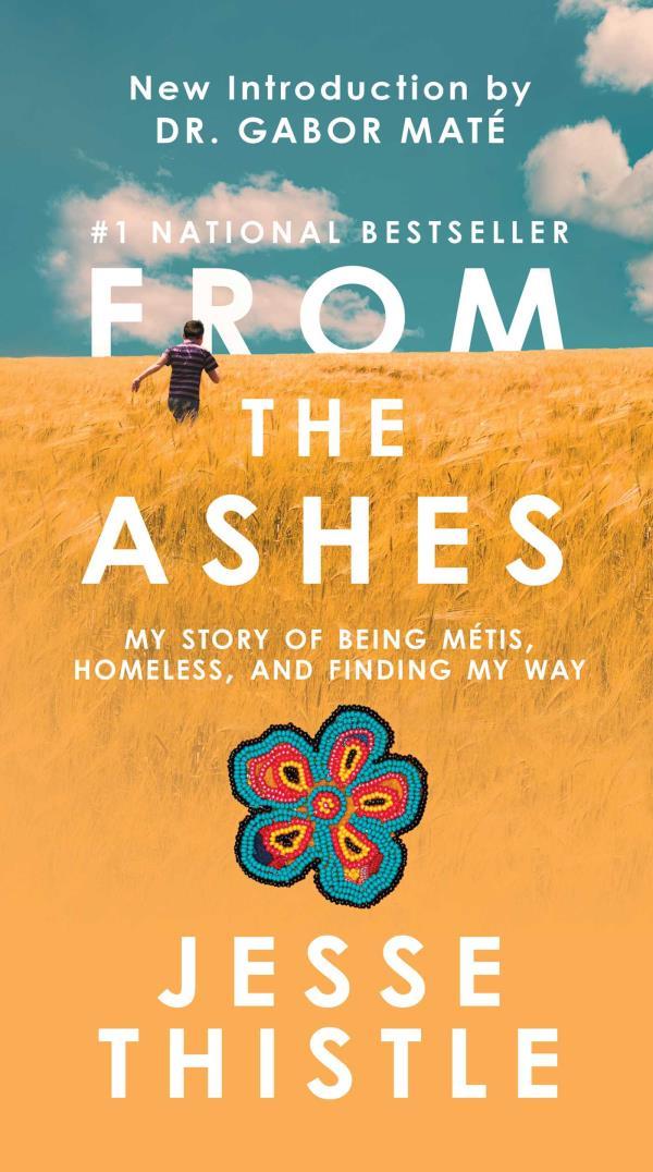 From the Ashes: My Story of Being Métis, Homeless, and Finding My Way