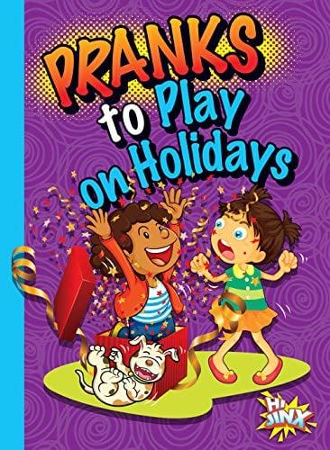Pranks to Play on Holidays (Humorous Hi Jinx)