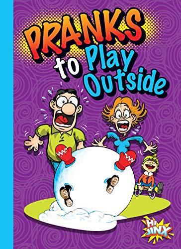 Pranks to Play Outside (Humorous Hi Jinx)