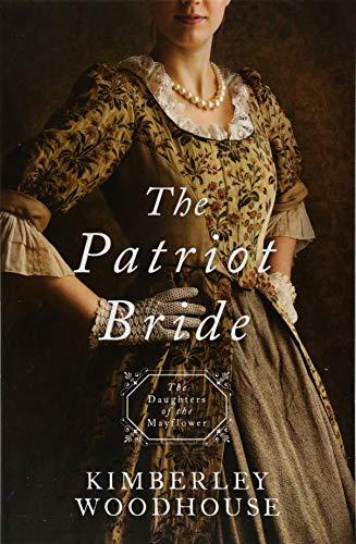 The Patriot Bride (The Daughters of the Mayflower, Bk. 4)
