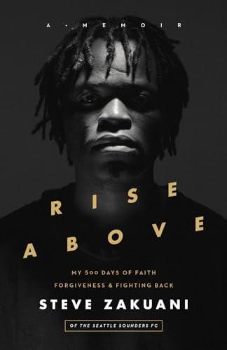 Rise Above: My 500 Days of Faith, Forgiveness, and Fighting Back