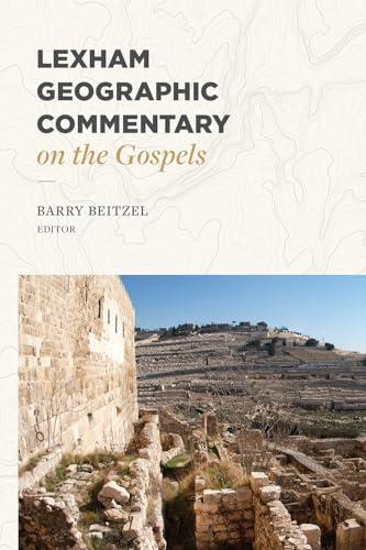 Lexham Geographic Commentary on the Gospels (Lexham Geographic Commentary)