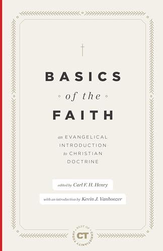 Basics of the Faith: An Evangelical Introduction to Christian Doctrine (Best of Christianity Today)