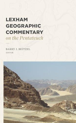 Lexham Geographic Commentary on the Pentateuch (Lexham Geographic Commentary)
