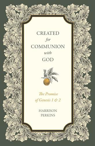 Created for Communion With God: The Promise of Genesis 1 & 2